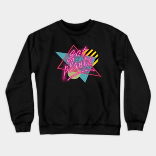 got plants neon - 90s Crewneck Sweatshirt